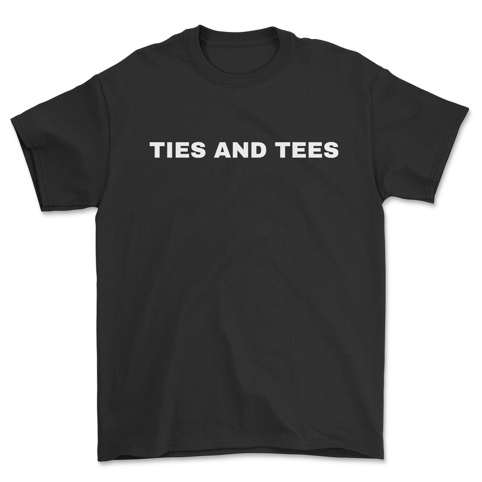 TIES AND TEES