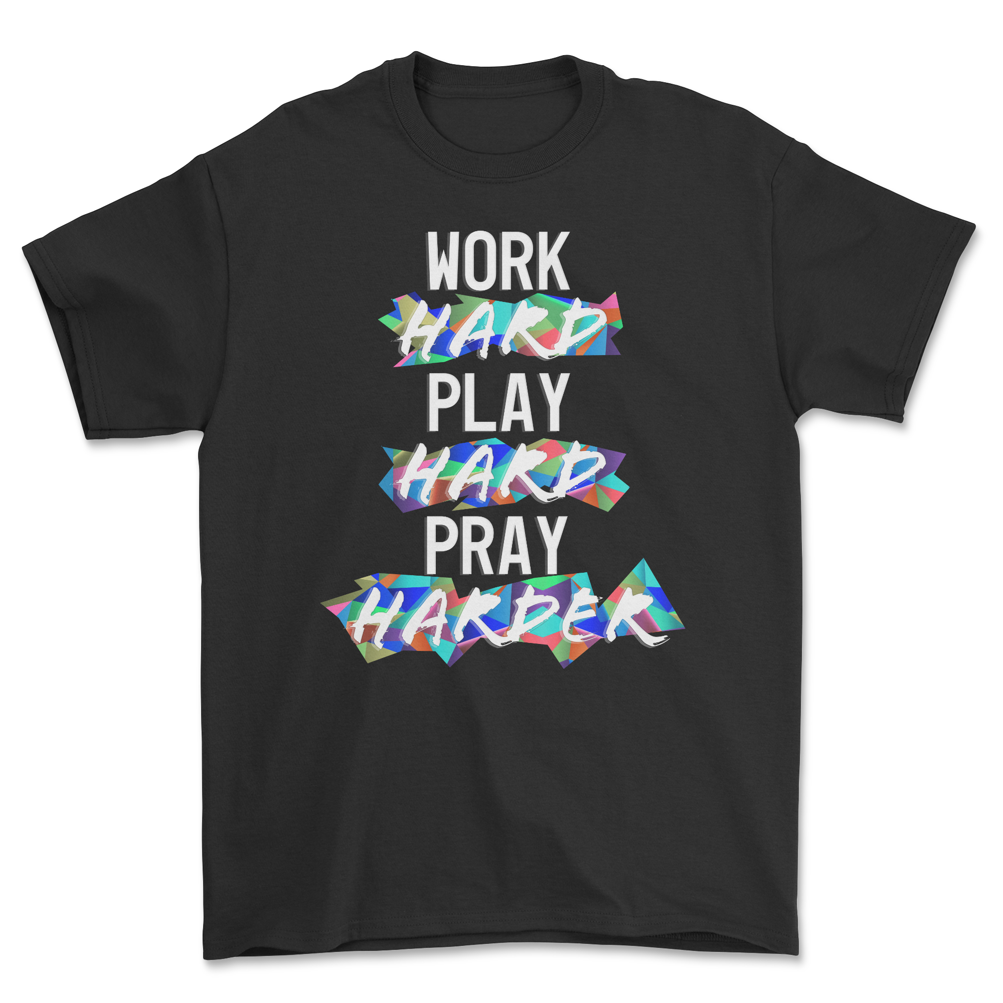 Work Hard Play Hard PRAY Harder